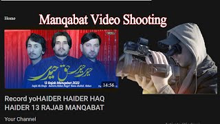 VIDEO SHOOTING MANQABAT HAIDER HAIDER HAQ HAIDER 2023   @ADSGB