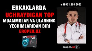 Erkaklarda uchraydigan Topmuammolar va ularning yechimlaridan biri eropen.uz