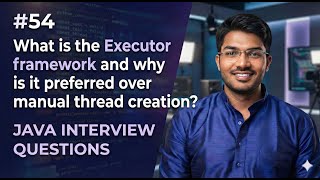 #54 | What is the Executor framework ? | Java Interview