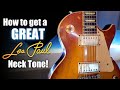 How To Get A Great Les Paul Neck Tone!