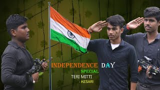 15 August - special | Teri Mitti | Kesari | Akshay Kumar | B praak | Arko | Sudhanshu Yadav