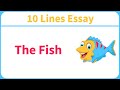 10 Lines on Fish || Essay on Fish in English || Short Essay on Fish || Fish Essay Writing