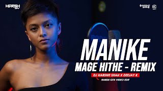 Manike Mage Hithe (Remix) - DJ Harshit Shah x Deejay K | Harsh GFX | මැණිකේ මගේ හිතේ | Yohani