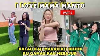 TikTok I love Mama Mantu • Kalau Kau Marah Ku Bujuk Part 2