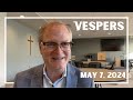 Vespers: May 7, 2024 | Rev. Adam Hamilton