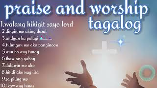 2025 TAGALOG NEW WORSHIP | CHRISTIAN | GOSPEL SONG, walang HIHIGIT sayo lord