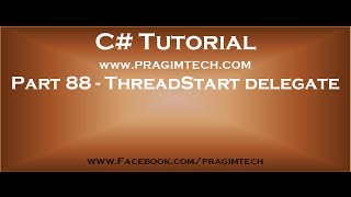 Part 88 ThreadStart delegate