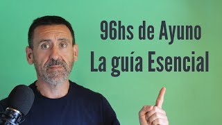 Ayuno prolongado - 96 horas. Guía definitiva.