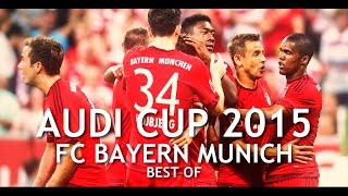 FC Bayern Munich | Full Audi Cup 2015 Highlights 1080p HD