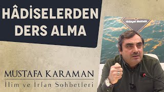 Hâdiselerden Ders Çıkarma | Mustafa Karaman