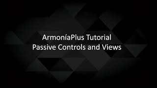 ArmoníaPlus 2.0 Tutorial | Passive Controls and Views