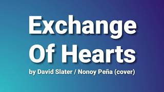 Exchange Of Hearts - David Slater | Cover by Nonoy Peña (lyrics)