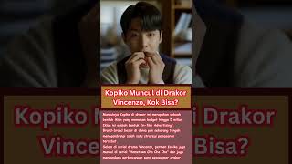 Kopiko Muncul di Drakor Vincenzo, Kok Bisa? #kopi #kopiko #drakor #vincenzo #permenkopiko