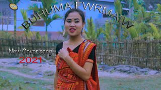 Buhuma Fwrmaiw // New Bodo Cover Video (2021)