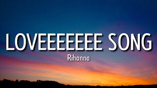 Rihanna - Loveeee Song (Lyrics) "I need love and affection" HAZ MI BAILE Y ETIQUETAME [TikTok Song]