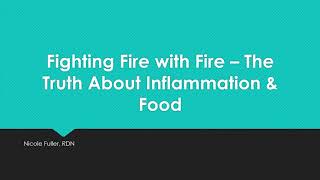 Fighting Fire with Fire: The Truth about Inflammation and Food