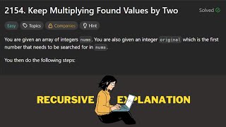 Keep Multiplying Found Values by Two | Leetcode 2154 | Easy Recursive Solution