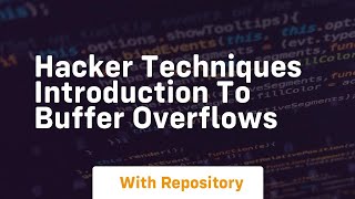 Hacker techniques introduction to buffer overflows