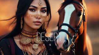 Desert Music - Ethnic & Deep House Mix 2024 [Vol.56]