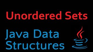 Java Data Structures - Module 09 Unordered Sets