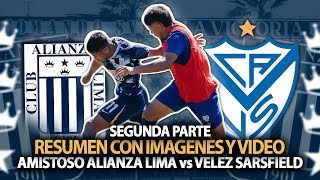 RESUMEN DEL ALIANZA LIMA vs VELEZ 💥GOLES Y JUGADAS DE ALIANZA LIMA💥ULTIMAS NOTICIAS DE ALIANZA LIMA