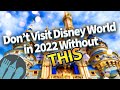 Don't Visit Disney World in 2022 Without THIS