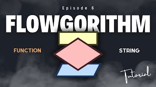 Episode 6 - Tutorial Flowgorithm - Function String