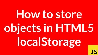 How to store objects in HTML5 localStorage (JavaScript)
