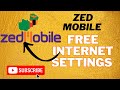 Zed Mobile Free Internet Settings 2024