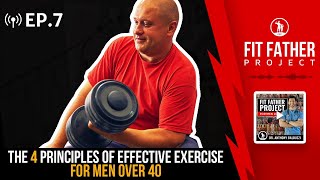FFP Podcast Ep. 7 - 4 Principles of Effective Exercise For Men Over 40