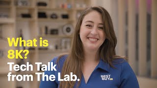 What is 8K? Tech Explained by Best Buy.