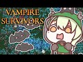 【Vampire Survivors】 what if we played vampire survivors in the middle of the night haha