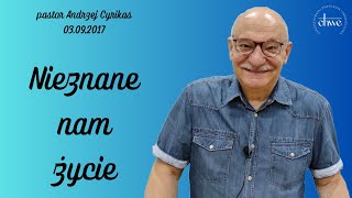 108. Nieznane nam życie - pastor Andrzej Cyrikas