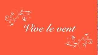 Vive le vent-lyrics