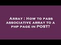 Array : How to pass associative array to a php page in POST?