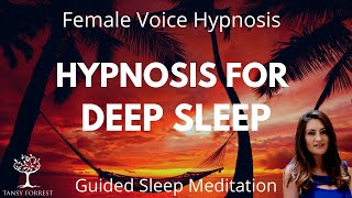 Female Voice Hypnosis for Deep Sleep (Guided Sleep Meditation - Tansy Forrest)