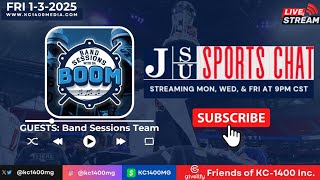 JSU Sports Chat with KC-1400 and Friends! Friday 1-3-2025 | Band Sessions with The Boom Crew