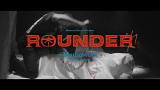 Rounder - Mausoleum Live Session