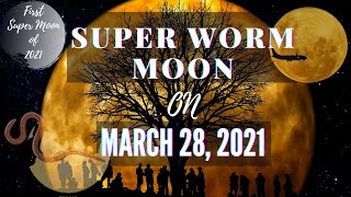 SUPER WORM MOON | 28 March 2021 | Full Moon in March 2021 | Super Moon 2021