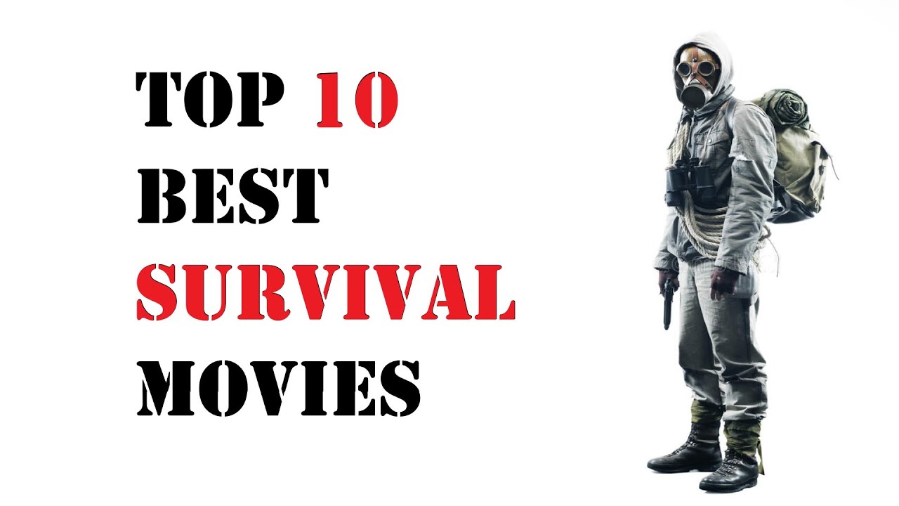 Top 10 Best Survival Movies To Watch - YouTube