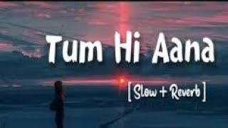 Tum Hi Aana (Slowed-Reverb)mp3 song (Marjaavaan - Jubin Nautiyal)