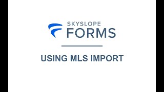 Create Forms Files Faster with MLS Import