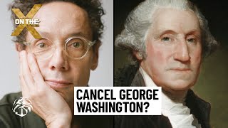 Cancel Culture \u0026 Historic Figures: Malcolm Gladwell on the Idea of Real Revisionist History