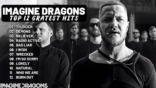 Imagine Dragons Playlist - Top 12 Songs Collection 2024 - Greatest Hits Songs of
