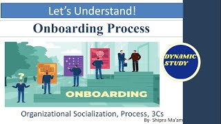 Onboarding Process / Organizational Socialization