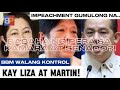 Impeachment tuloy na tuloy na. BBM hindi masusunod, wala itong kontrol kay Liza at Martin.