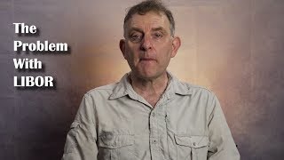 The Problem With LIBOR