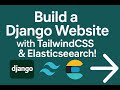 How to Build a Scalable Django Blog with TailwindCSS & Elasticsearch