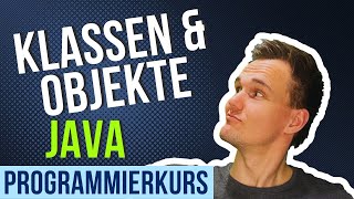 Klassen & Objekte - Programmieren mit Java