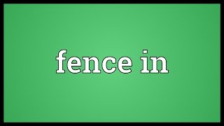 Fence in Meaning